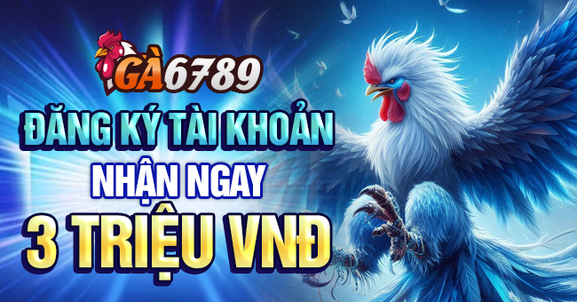 Thưởng 3tr khi đăng ký ga6789